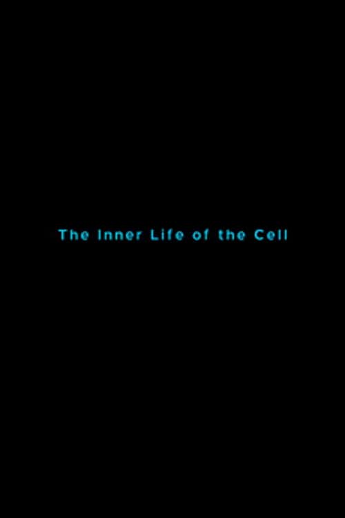 The Inner Life of the Cell poster