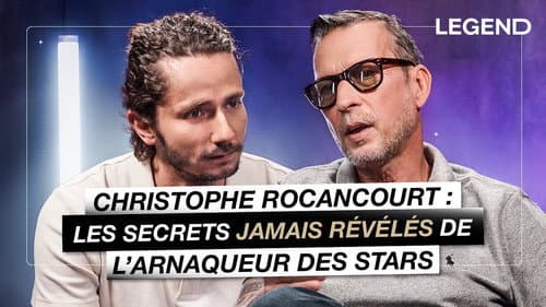 Christophe Rocancourt: The Never-Before-Told Secrets of the Celebrity Con Man still