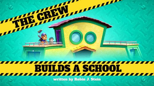 The Crew Builds a School still