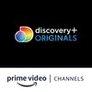 Discovery+ Originals Amazon Channel