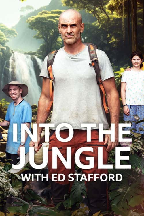 Ed Stafford - Into the Jungle poster