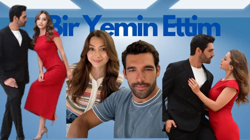 Bir Yemin Ettim turkish drama